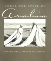 Sub vraja Arabiei - Under the Spell of Arabia
