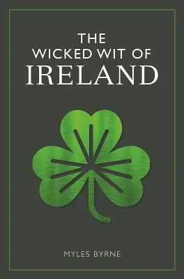 Răutatea Irlandei (The Wicked Wit of Ireland) - The Wicked Wit of Ireland