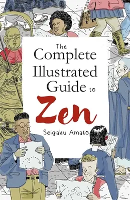 Ghidul complet ilustrat pentru Zen - The Complete Illustrated Guide to Zen