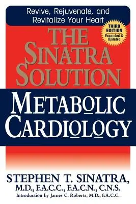 Soluția Sinatra: Cardiologie metabolică - The Sinatra Solution: Metabolic Cardiology