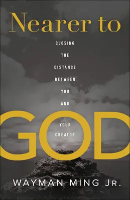 Mai aproape de Dumnezeu: Închiderea distanței dintre tine și Creatorul tău - Nearer to God: Closing the Distance Between You and Your Creator