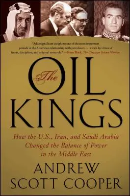 Regii petrolului: Cum SUA, Iranul și Arabia Saudită au schimbat echilibrul de putere în Orientul Mijlociu - The Oil Kings: How the U.S., Iran, and Saudi Arabia Changed the Balance of Power in the Middle East