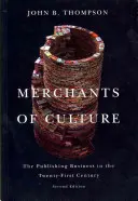 Comercianții de cultură - Afacerea editorială în secolul XXI - Merchants of Culture - The Publishing Business in the Twenty-First Century
