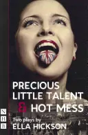 Micul și prețiosul talent/Hot Mess - Precious Little Talent/Hot Mess