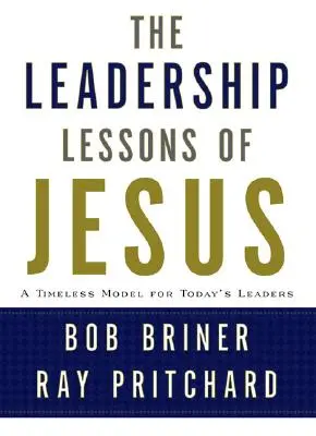 Lecțiile de leadership ale lui Iisus: Un model atemporal pentru liderii de astăzi - Leadership Lessons of Jesus: A Timeless Model for Today's Leaders