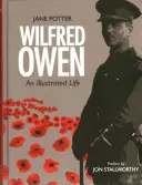 Wilfred Owen: O viață ilustrată - Wilfred Owen: An Illustrated Life