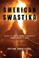 Svastica americană: În interiorul spațiilor ascunse de ură ale Mișcării Puterii Albe, ediția a doua - American Swastika: Inside the White Power Movement's Hidden Spaces of Hate, Second Edition
