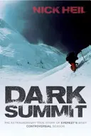 Dark Summit - Extraordinara poveste adevărată a celui mai controversat sezon de pe Everest - Dark Summit - The Extraordinary True Story of Everest's Most Controversial Season