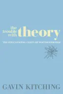 Problema cu teoria: Costurile educaționale ale postmodernismului - The Trouble with Theory: The Educational Costs of Postmodernism