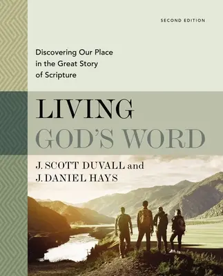 Trăind Cuvântul lui Dumnezeu, ediția a doua: Descoperirea locului nostru în marea poveste a Scripturii - Living God's Word, Second Edition: Discovering Our Place in the Great Story of Scripture