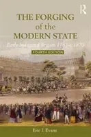 Forjarea statului modern - Marea Britanie industrială timpurie, 1783-c.1870 - Forging of the Modern State - Early Industrial Britain, 1783-c.1870