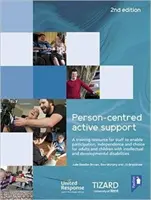 Ghid de auto-studiu privind sprijinul activ centrat pe persoană: A Self-Study Resource to Enable Participation, Independence and Choice for Adults and Children with In - Person-Centred Active Support Self-Study Guide: A Self-Study Resource to Enable Participation, Independence and Choice for Adults and Children with In