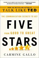 Cinci stele: Secretele comunicării pentru a ajunge de la bine la grozav - Five Stars: The Communication Secrets to Get from Good to Great