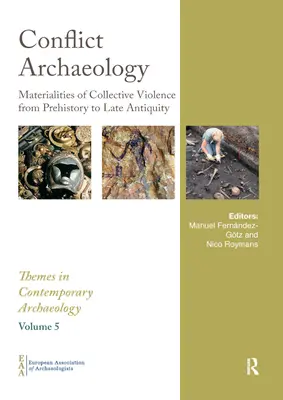 Arheologia conflictelor: Materialitatea violenței colective din Preistorie până în Antichitatea târzie - Conflict Archaeology: Materialities of Collective Violence from Prehistory to Late Antiquity
