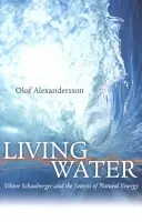 Apa vie: Viktor Schauberger și secretele energiei naturale - Living Water: Viktor Schauberger and the Secrets of Natural Energy