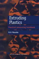 Extruderea materialelor plastice: Un manual practic de prelucrare - Extruding Plastics: A Practical Processing Handbook