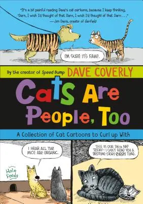Pisicile sunt și ele oameni: O colecție de desene animate cu pisici - Cats Are People, Too: A Collection of Cat Cartoons to Curl Up with