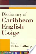 Dicționar de utilizare a limbii engleze din Caraibe - Dictionary of Caribbean English Usage