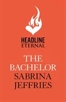 Bachelor - Un roman istoric captivant de la regina romanului Regency sexy! - Bachelor - An enthralling historical from the queen of sexy Regency romance!