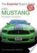 Ford Mustang: A cincea generație / S197 2005-2014 - Ford Mustang: Fifth Generation / S197 2005-2014
