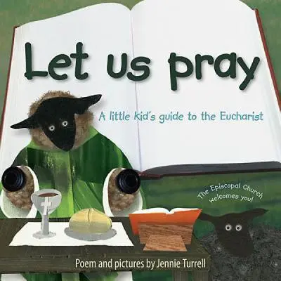 Let Us Pray: Ghidul euharistic al unui copil mic - Let Us Pray: A Little Kid's Guide to the Eucharist