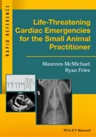 Urgențe cardiace amenințătoare de viață pentru practicianul de animale mici - Life-Threatening Cardiac Emergencies for the Small Animal Practitioner