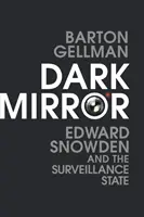 Oglinda întunecată - Edward Snowden și statul american de supraveghere - Dark Mirror - Edward Snowden and the Surveillance State