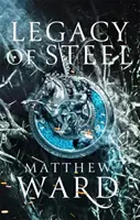 Legacy of Steel - Cartea a doua a trilogiei Legacy - Legacy of Steel - Book Two of the Legacy Trilogy