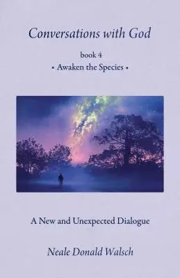 Conversații cu Dumnezeu, Cartea 4: Trezirea speciei - Conversations with God, Book 4: Awaken the Species