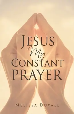 Iisus Rugăciunea mea constantă - Jesus My Constant Prayer