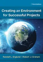 Crearea unui mediu pentru proiecte de succes, ediția a 3-a - Creating an Environment for Successful Projects, 3rd Edition