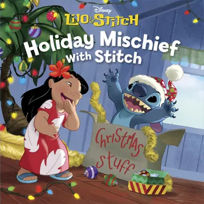 Ticăloșie de vacanță cu Stitch - Holiday Mischief with Stitch