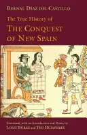 Adevărata istorie a cuceririi Noii Spanii - True History of The Conquest of New Spain