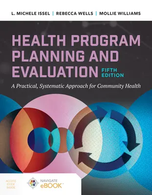 Planificarea și evaluarea programelor de sănătate: O abordare sistematică practică a sănătății comunitare - Health Program Planning and Evaluation: A Practical Systematic Approach to Community Health