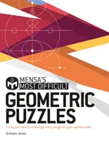 Mensa's Most Difficult Geometric Puzzles - Puzzle-uri dificile pentru a pune la încercare fiecare unghi - Mensa's Most Difficult Geometric Puzzles - Tricky puzzles to challenge every angle