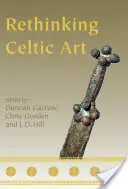 Regândirea artei celtice - Rethinking Celtic Art