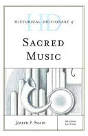 Dicționar istoric de muzică sacră, ediția a doua - Historical Dictionary of Sacred Music, Second Edition