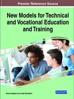 Noi modele pentru învățământul și formarea tehnică și profesională - New Models for Technical and Vocational Education and Training