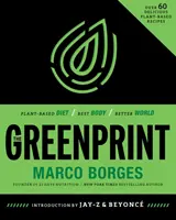Greenprint - Dieta bazată pe plante, cel mai bun corp, o lume mai bună - Greenprint - Plant-Based Diet, Best Body, Better World