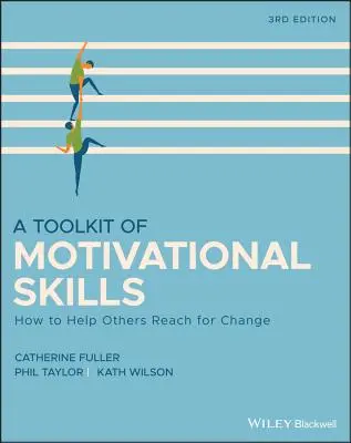 Un set de instrumente de abilități motivaționale: Cum să îi ajuți pe alții să ajungă la schimbare - A Toolkit of Motivational Skills: How to Help Others Reach for Change