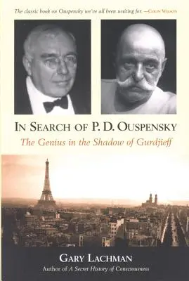 În căutarea lui P. D. Ouspensky: Geniul din umbra lui Gurdjieff - In Search of P. D. Ouspensky: The Genius in the Shadow of Gurdjieff