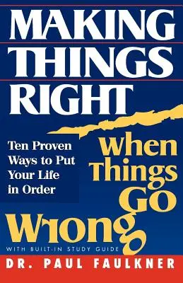 Îndreptarea lucrurilor atunci când lucrurile merg prost - Making Things Right When Things Go Wrong