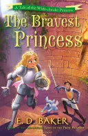 Cea mai curajoasă prințesă - O poveste a prințesei larg trezite - Bravest Princess - A Tale of the Wide-Awake Princess