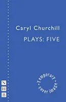 Piesele lui Caryl Churchill: Cinci - Caryl Churchill Plays: Five
