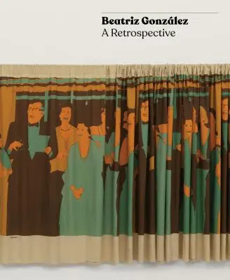 Beatriz Gonzlez: O retrospectivă - Beatriz Gonzlez: A Retrospective