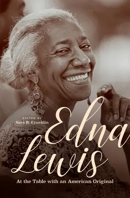 Edna Lewis: La masă cu un original american - Edna Lewis: At the Table with an American Original