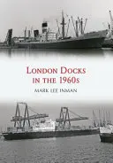 Docurile londoneze în anii 1960 - London Docks in the 1960s