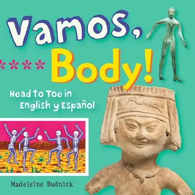 Vamos, Body!: De la cap la picioare în engleză și spaniolă - Vamos, Body!: Head to Toe in English Y Espaol