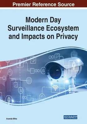 Ecosistemul modern de supraveghere și impactul asupra vieții private - Modern Day Surveillance Ecosystem and Impacts on Privacy