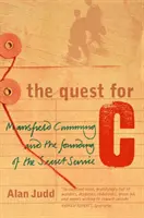 Quest for C - Mansfield Cumming și fondarea serviciilor secrete - Quest for C - Mansfield Cumming and the Founding of the Secret Service